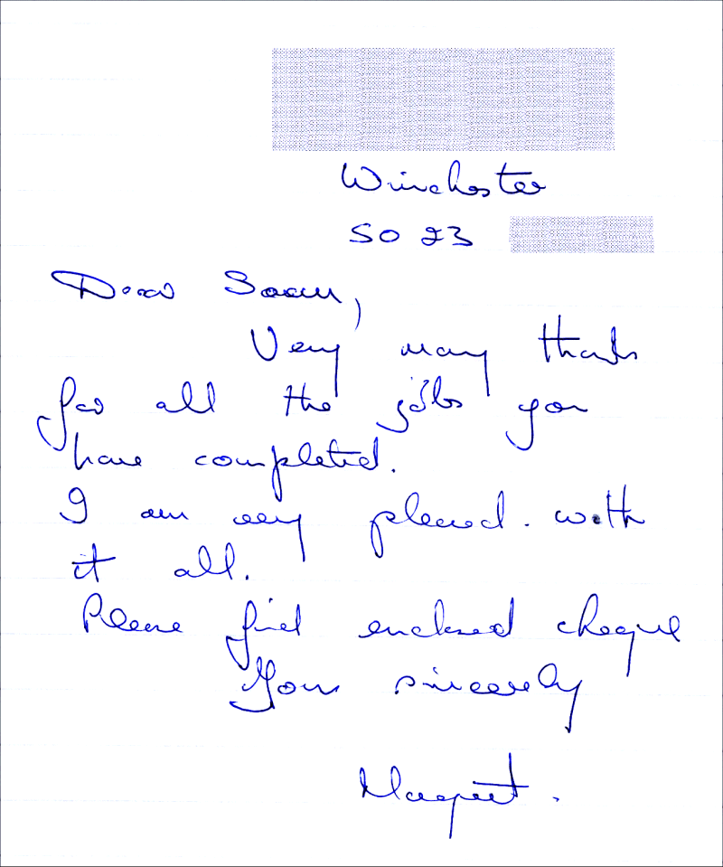 Dear Sean, Very many thanks for all the jobs you have completed. I am very pleased with it all. Please find enclosed cheque Yours Sincerely Margaret.